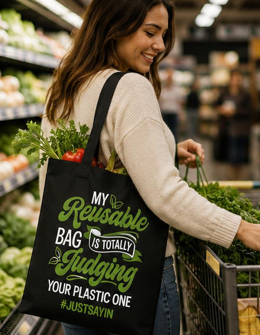 My Reusable Bag Is Totally Judging Your Plastic One Tote Bag