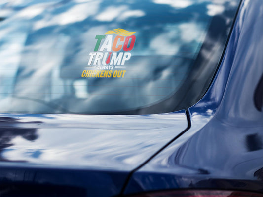 Taco Trump Window Sticker Always Chickens Out Design for Personal Expression